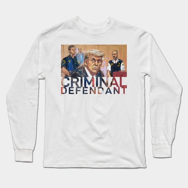 Trump Courtroom Sketch - Criminal Defendant Long Sleeve T-Shirt by ATee&Tee